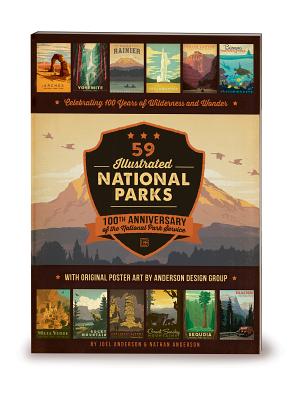 59 Illustrated National Parks - Softcover: 100th Anniversary of the National Park Service - Anderson Design Group, and Anderson, Joel, and Anderson, Nathan