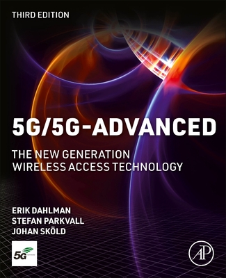 5g/5g-Advanced: The New Generation Wireless Access Technology - Dahlman, Erik, and Parkvall, Stefan, and Skold, Johan