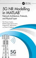 5g NR Modelling in MATLAB: Network Architecture, Protocols, and Physical Layer