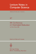 5th Conference on Automated Deduction: Les Arcs, France, July 8-11, 1980