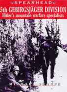 5th Gebirgsjager Division - Hitler's Mountain Warfare Specialists: Hitler's Mountain Warfare Specialists