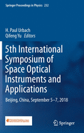 5th International Symposium of Space Optical Instruments and Applications: Beijing, China, September 5-7, 2018