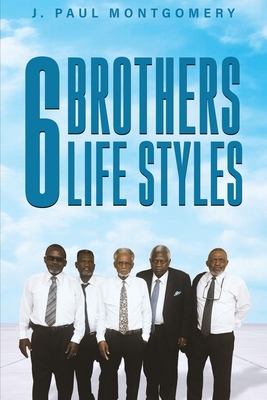 6 Brothers Lifestyle - Montgomery, J Paul