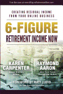6-Figure Retirement Income Now: Creating Residual Income From Your Online Business