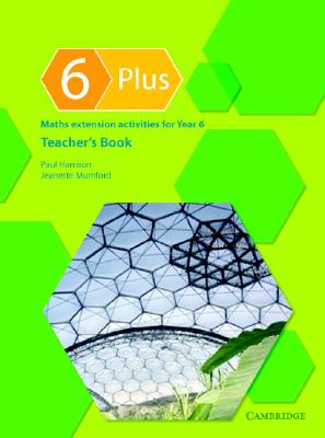 6 Plus Teacher's Book: Maths Extension Activities for Year 6 - Harrison, Paul, Dr., and Mumford, Jeanette