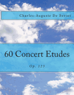 60 Concert Etudes: Op. 123