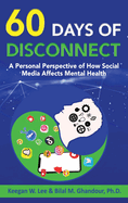 60 Days of Disconnect - A Personal Perspective of How Social Media Affects Mental Health