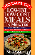 60 Days of Low-Fat, Low-Cost Meals in Minutes - Smith, M J
