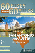 60 Hikes Within 60 Miles: San Antonio and Austin: Including the Hill Country