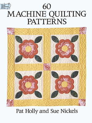 60 Machine Quilting Patterns - Holly, Pat, and Nickels, Sue