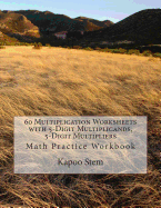 60 Multiplication Worksheets with 5-Digit Multiplicands, 5-Digit Multipliers: Math Practice Workbook