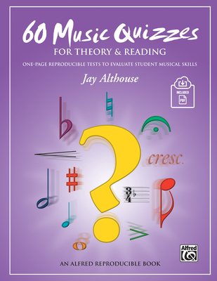 60 Music Quizzes for Theory and Reading: One-Page Reproducible Tests to Evaluate Student Musical Skills, Comb Bound Book & Data CD - Althouse, Jay