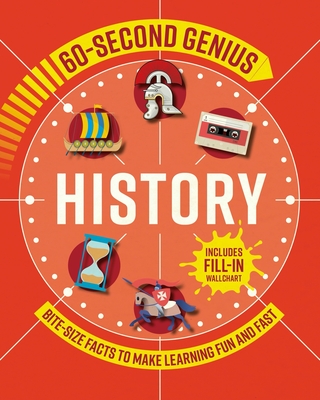 60 Second Genius: History: Bite-Size Facts to Make Learning Fun and Fast - Children's, Mortimer