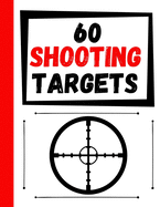 60 Shooting Targets: Large Paper Perfect for Rifles / Firearms / BB / AirSoft / Pistols / Archery & Pellet Guns