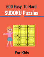 600 Easy to Hard Sudoku Puzzles for Kids: Entertain your brain with sudoku puzzles