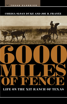 6000 Miles of Fence - Duke, Cordia Sloan, and Frantz, Joe B