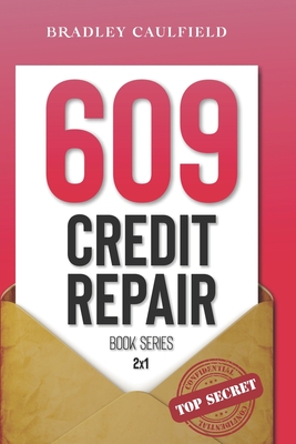 609 Credit Repair Series: Template Letters & Credit Repair Secrets Workbook - Caulfield, Bradley