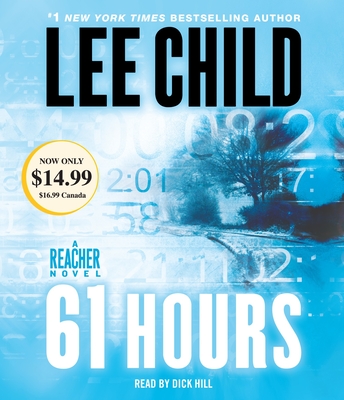 61 Hours: A Jack Reacher Novel - Child, Lee, and Hill, Dick (Read by)