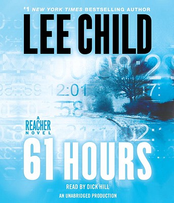 61 Hours - Child, Lee, New, and Hill, Dick (Read by)