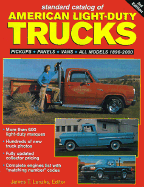 629 Standard Catalog of American Light-Duty Trucks: Pickups, Panels. Vans, All Models 1896-2000 - Lenzke, James T. (Editor)