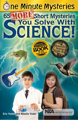 65 More Short Mysteries You Solve with Science - Yoder, Eric, and Yoder, Natalie