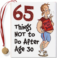 65 Things Not to Do After Age 30