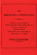 666: Bibliotheca Crowleyana - A Catalogue of a Unique Collection of Books, Pamphlets, MSS etc., by, or Connected with Aleister Crowley