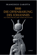 666 Die Offenbarung des Johannes als Verkl?rung der Taten Octavians