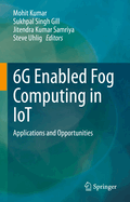 6G Enabled Fog Computing in IoT: Applications and Opportunities