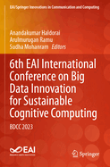 6th EAI International Conference on Big Data Innovation for Sustainable Cognitive Computing: BDCC 2023