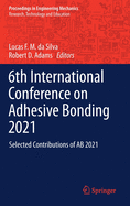 6th International Conference on Adhesive Bonding 2021: Selected Contributions of AB 2021