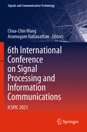 6th International Conference on Signal Processing and Information Communications: ICSPIC 2023