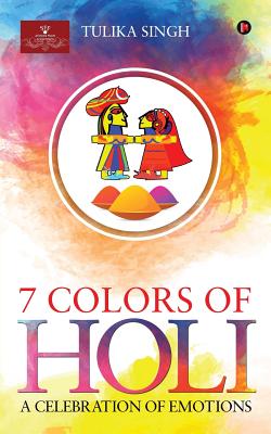 7 Colours of Holi - Singh, Tulika