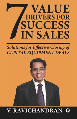 7 Crucial Value Drivers for Success in Sales - Ravichandran, V