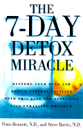 7-Day Detox Miracle - Bennett, Peter, Dr., and Barrie, Steven, and Faye, Sara