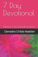 7 Day Devotional: Pathway To Becoming Resuscitated