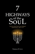 7 Highways of the Soul: "And You Shall Teach Your Children" - Deuteronomy/Ekev 11:19