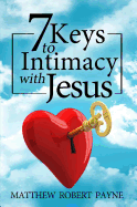 7 Keys to Intimacy with Jesus