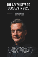 7 Keys To Success In 2025: Kevin Wheeler