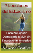 7 Lecciones del Estoicismo Para no Pensar Demasiado y Vivir sin Depresi?n ni Ansiedad