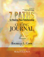 7 Paths to Healing Your Relationship - The Guiding Journal