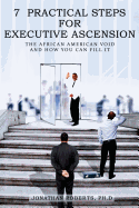 7 Practical Steps for Executive Ascension: The African American Void and How You Can Fill It