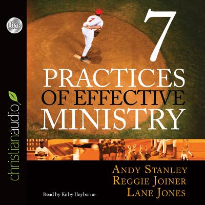 7 Practices of Effective Ministry - Stanley, Andy, and Jones, Lane, and Joiner, Reggie