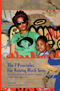 7 Principles for Raising Black Sons: A Practical Guides For Single Black Mother's