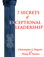 7 Secrets of Exceptional Leadership: A Self-Directed Program Designed to Help You Quickly Evaluate and Develop Your Leadership Skills - Hegarty, Christopher, and Nelson, Philip B