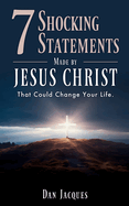 7 Shocking Statements Made by JESUS CHRIST: That Could Change Your Life.
