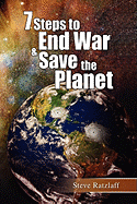 7 Steps to End War & Save the Planet