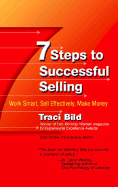 7 Steps to Successful Selling: Work Smart, Sell Effectively, Make Money