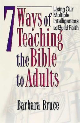 7 Ways of Teaching the Bible to Adults - Bruce, Barbara