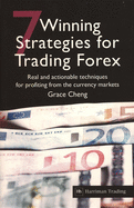 7 Winning Strategies For Trading Forex: Real and Actionable Techniques for Profiting from the Currency Markets